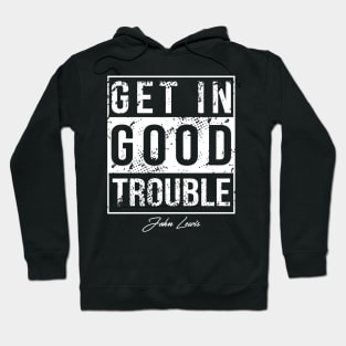 Get In Good Trouble John Lewis Vintage Gift Hoodie